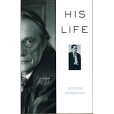 BOWERING, George: His Life: A Poem [SIGNED]