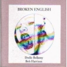 BELLAMY, Dodie, and HARRISON, Bob: Broken English