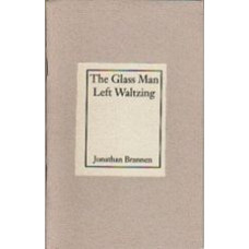 BRANNEN, Jonathan: The Glass Man Left Waltzing