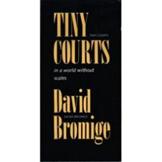 BROMIGE, David: Tiny Courts in a world without scales