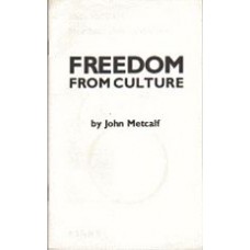 METCALF, John: Freedom From Culture