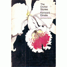 ELMSLIE, Kenward: The Orchid Stories