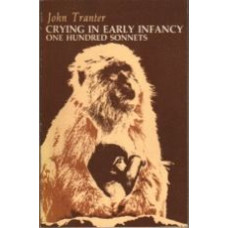 TRANTER, John: Crying in Early Infancy: One Hundred Sonnets
