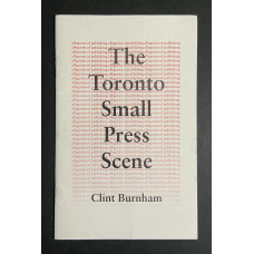 BURNHAM, Clint: Allegories of Publishing: The Toronto Small Press Scene BURNHAM, Clint: Allegories of Publishing: The Toronto Small Press Scene