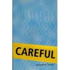 TURNER, Jacqueline: Careful