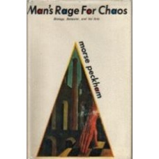 PECKHAM, Morse: Man's Rage For Chaos: Biology, Behavior, and the Arts