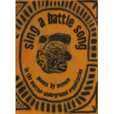 SING A BATTLE SONG: Poems by women in the weather underground organization