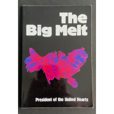PRESIDENT OF THE UNITED HEARTS: The Big Melt [INSCRIBED]