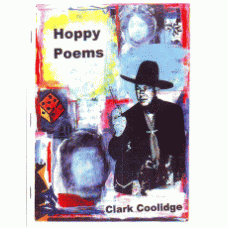 COOLIDGE, Clark: Hoppy Poems