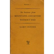 SNYDER, Gary: Six Sections from Mountains and Rivers Without End