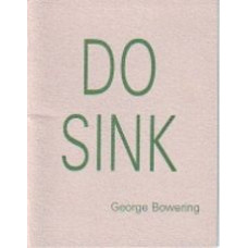 BOWERING, George: Do Sink