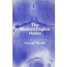SWEDE, George: The Modern English Haiku