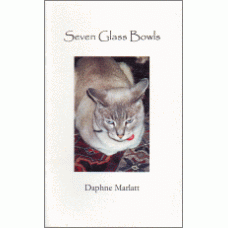 MARLATT, Daphne: Seven Glass Bowls