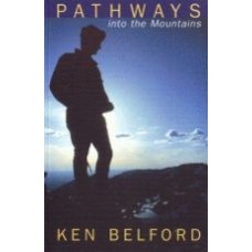 BELFORD, Ken: Pathways Into The Mountains