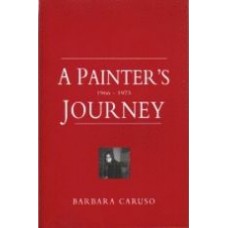 CARUSO, Barbara: A Painter's Journey 1966 - 1973
