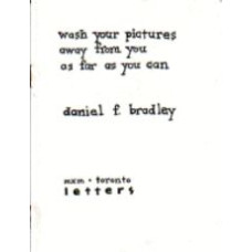 BRADLEY, Daniel f.: wash Your pictures away from you as far as you can.