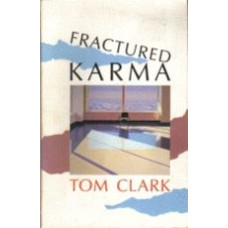 CLARK, Tom: Fractured Karma
