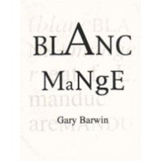 BARWIN, Gary. Blancmange