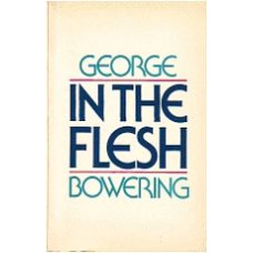 BOWERING, George: In The Flesh