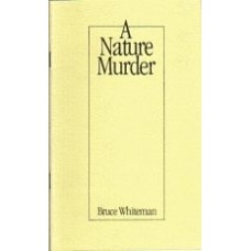 WHITEMAN, Bruce: A Nature Murder