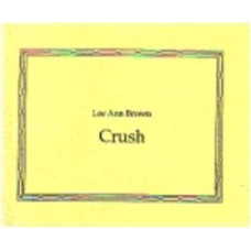 BROWN, Lee Ann: Crush [SIGNED]