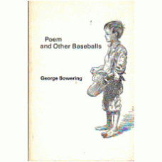BOWERING, George: Poem and Other Baseballs [SIGNED]