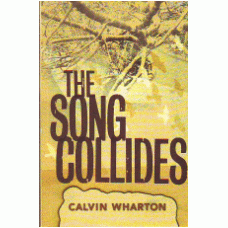 WHARTON, Calvin: The Song Collides
