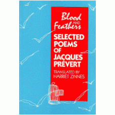 PRÉVERT, Jacques: Blood & Feathers: Selected Poems
