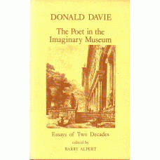 DAVIE, Donald: The Poet in the Imaginary Museum: essays of Two Decades