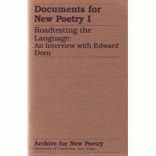 FREDMAN, Stephen: Documents for New Poetry I: Roadtesting the Language: An Interview with Edward Dorn
