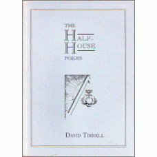 TIRRELL, David: The Half-House Poems