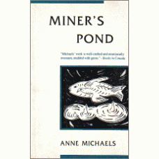 MICHAELS, Anne: Miner's Pond [SIGNED]