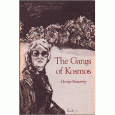 BOWERING, George: The Gangs of Kosmos