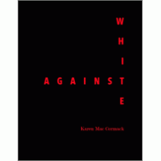 MAC CORMACK, Karen: AGAINST WHITE