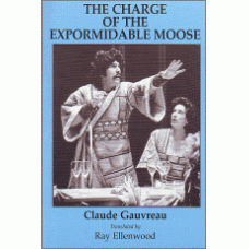 GAUVREAU, Claude [Ray Ellenwood, trans]: The Charge of the Expormidable Moose