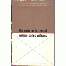 THIRWALL, John C. [Ed]; William Carlos Williams: The Selected Letters of William Carlos Williams