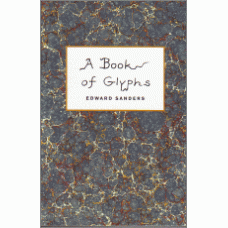 SANDERS, Edward: A Book of Glyphs
