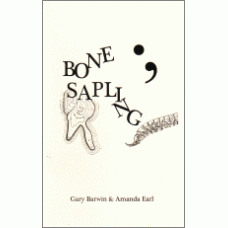 BARWIN, Gary; EARL, Amanda: Bone Sapling