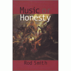 SMITH, Rod: Music or Honesty