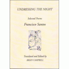 SANTOS, Francisco: Undressing the Night: Selected Poems SANTOS, Francisco: Undressing the Night: Selected Poems