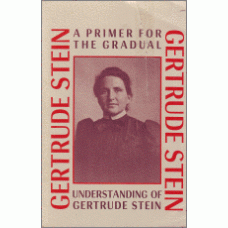 HAAS, Robert Bartlett [Ed]: A Primer for the Gradual Understanding of Gertrude Stein
