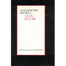 SPICER, Jack: The Collected Books of Jack Spicer